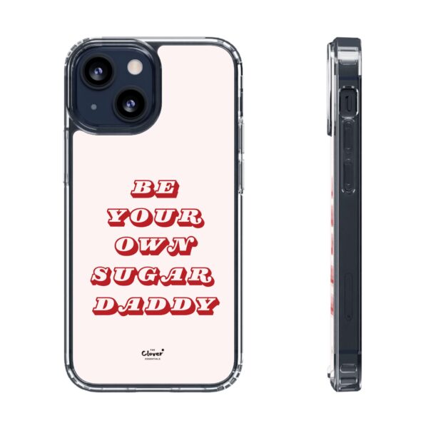 "Be Your Own Sugar Daddy" Clear Phone Case - Empowering and Trendy Accessory - Image 43