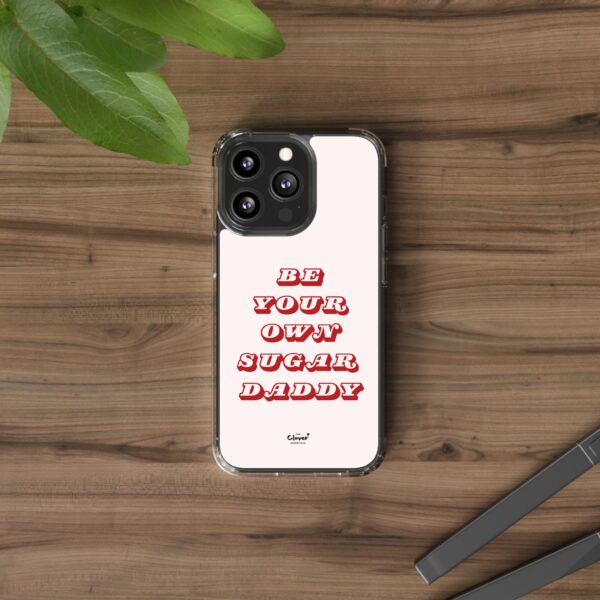 "Be Your Own Sugar Daddy" Clear Phone Case - Empowering and Trendy Accessory - Image 56