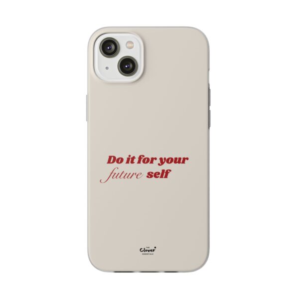 Inspirational Flexi Case - 'Do it for your future self' - Motivational Phone Cover - Image 152