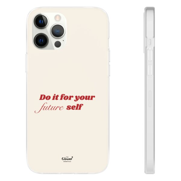 Inspirational Flexi Case - 'Do it for your future self' - Motivational Phone Cover - Image 54