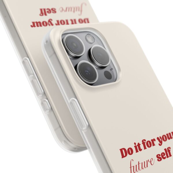 Inspirational Flexi Case - 'Do it for your future self' - Motivational Phone Cover - Image 214