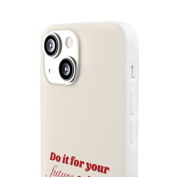 Inspirational Flexi Case - 'Do it for your future self' - Motivational Phone Cover - Image 87