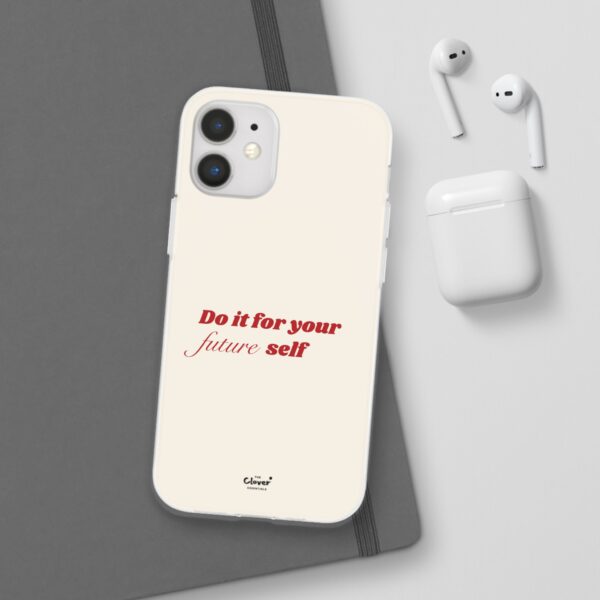 Inspirational Flexi Case - 'Do it for your future self' - Motivational Phone Cover - Image 24