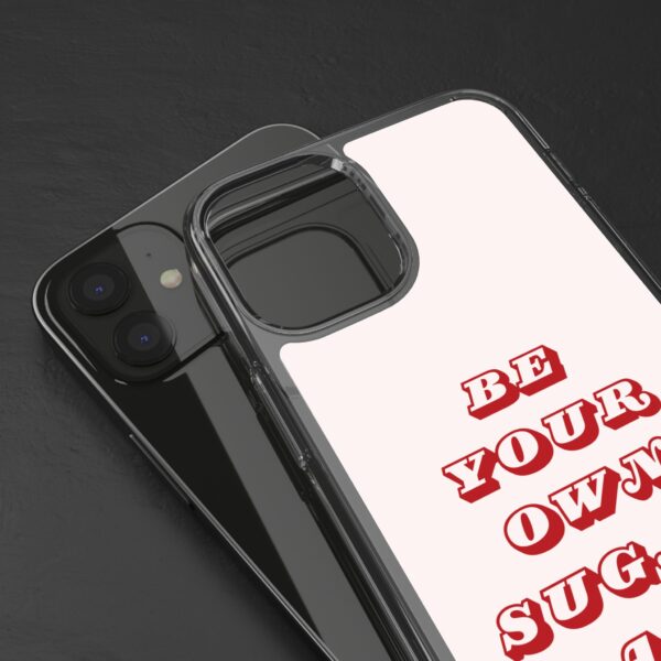 "Be Your Own Sugar Daddy" Clear Phone Case - Empowering and Trendy Accessory - Image 13