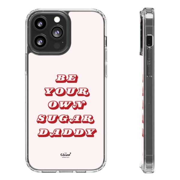 "Be Your Own Sugar Daddy" Clear Phone Case - Empowering and Trendy Accessory - Image 57