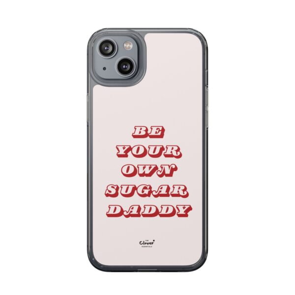 "Be Your Own Sugar Daddy" Clear Phone Case - Empowering and Trendy Accessory - Image 104