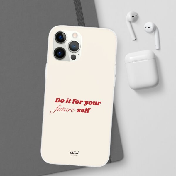 Inspirational Flexi Case - 'Do it for your future self' - Motivational Phone Cover - Image 56