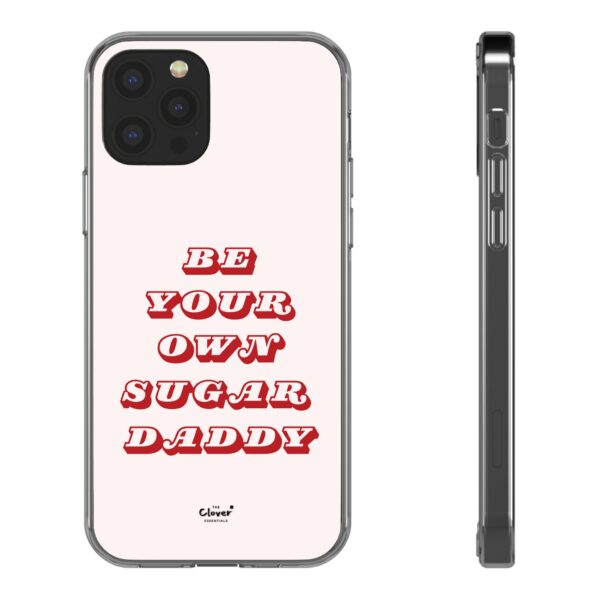 "Be Your Own Sugar Daddy" Clear Phone Case - Empowering and Trendy Accessory - Image 5