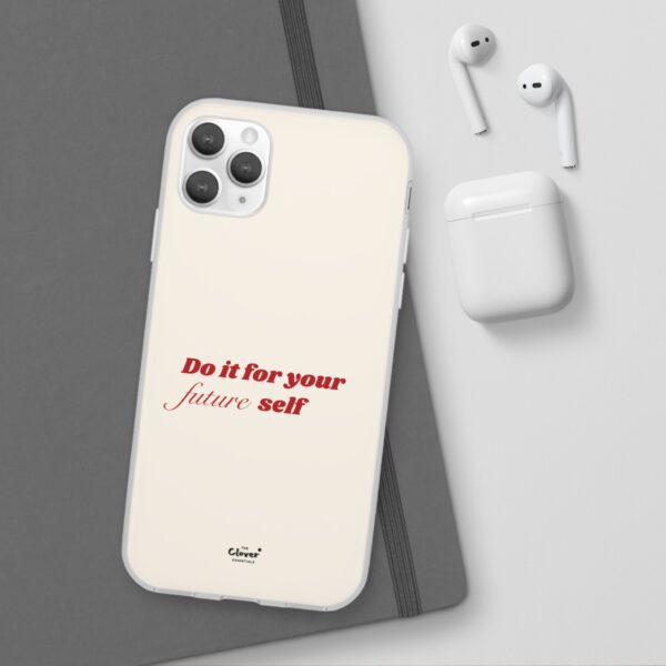 Inspirational Flexi Case - 'Do it for your future self' - Motivational Phone Cover - Image 21