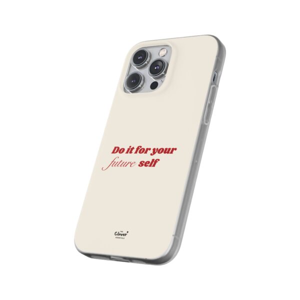 Inspirational Flexi Case - 'Do it for your future self' - Motivational Phone Cover - Image 187