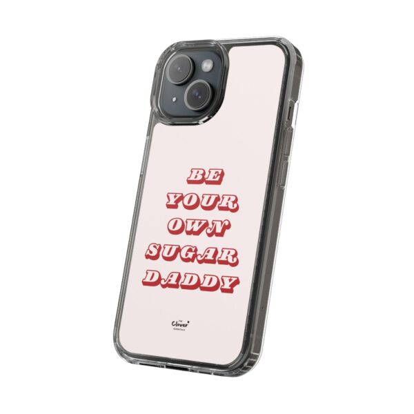 "Be Your Own Sugar Daddy" Clear Phone Case - Empowering and Trendy Accessory - Image 81