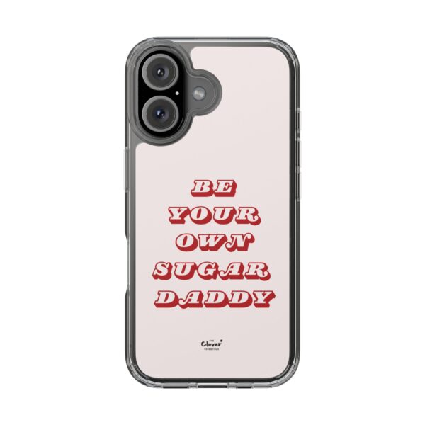 "Be Your Own Sugar Daddy" Clear Phone Case - Empowering and Trendy Accessory - Image 64