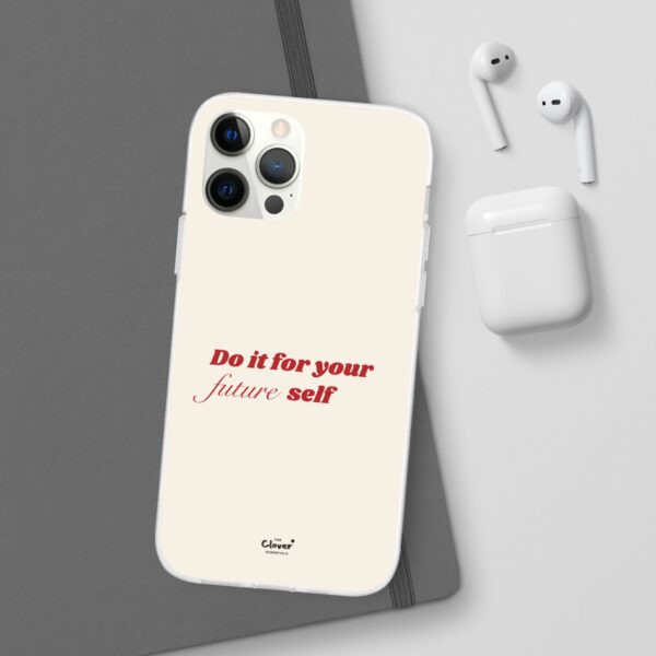 Inspirational Flexi Case - 'Do it for your future self' - Motivational Phone Cover - Image 30