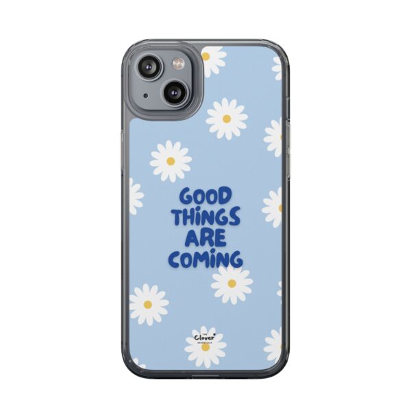 Daisy Pattern Clear Phone Case - "Good Things Are Coming" - Image 104