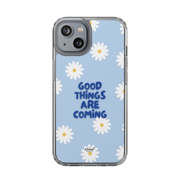 Daisy Pattern Clear Phone Case - "Good Things Are Coming" - Image 96