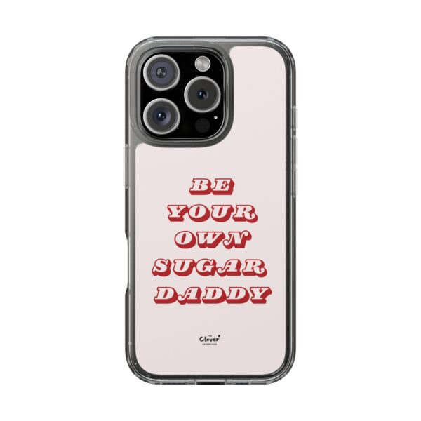 "Be Your Own Sugar Daddy" Clear Phone Case - Empowering and Trendy Accessory - Image 68