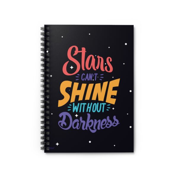 Inspirational Spiral Notebook - "Stars Can't Shine Without Darkness" - Perfect for Journaling and Reflection