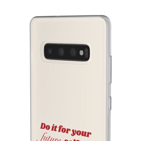 Inspirational Flexi Case - 'Do it for your future self' - Motivational Phone Cover - Image 11